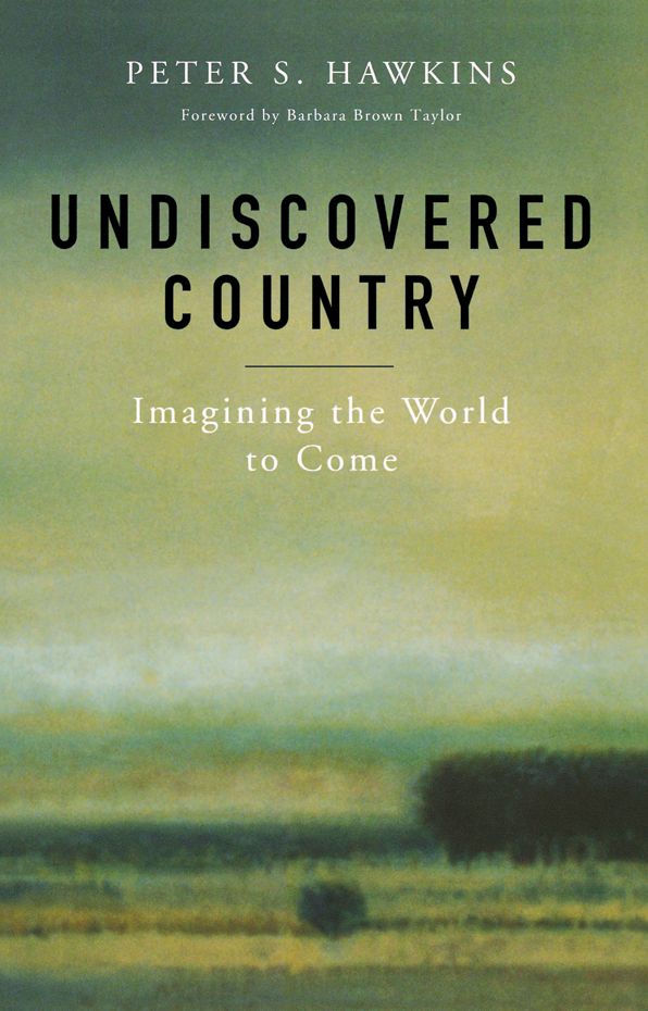 Undiscovered Country: Imagining the World to Come
