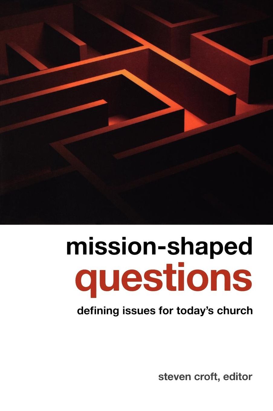 Mission-shaped Questions: Defining Issues for Today's Church