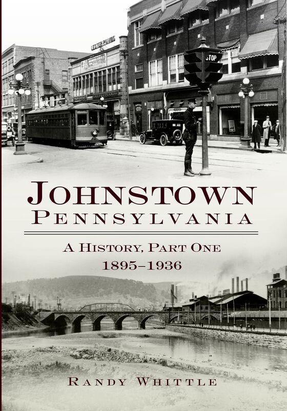 Johnstown, Pennslyvania: A History
