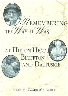 Remembering the Way it Was at Hilton Head, Bluffton and Daufuskie