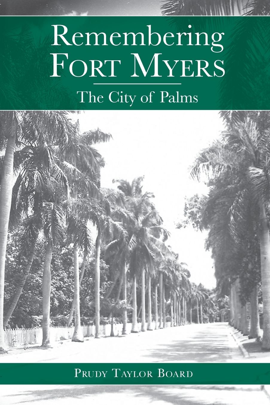 Remembering Fort Myers: The City of Palms