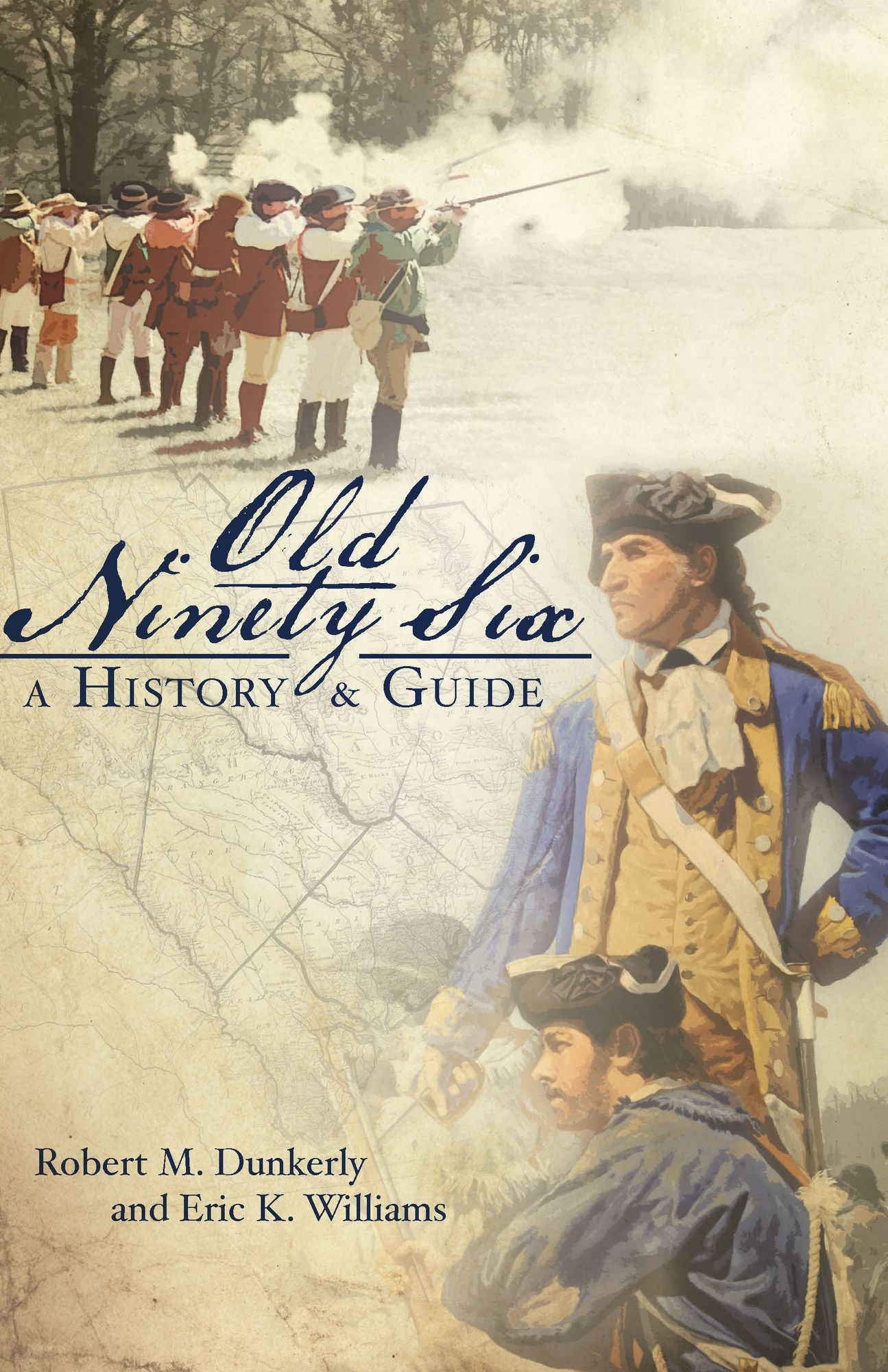 Old Ninety Six: A History and Guide