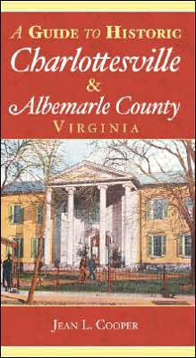 Guide to Historic Charlottesville and Albemarle County, Virginia