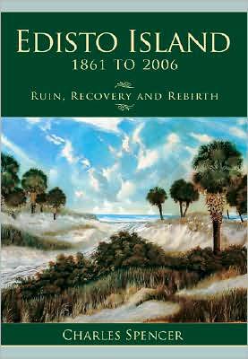 Edisto Island, 1861 to 2006: Ruin, Recovery and Rebirth