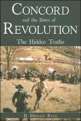 Concord and the Dawn of Revolution: The Hidden Truths