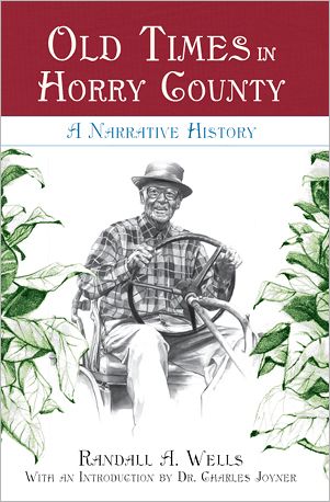 Old Times in Horry County: A Narrative History