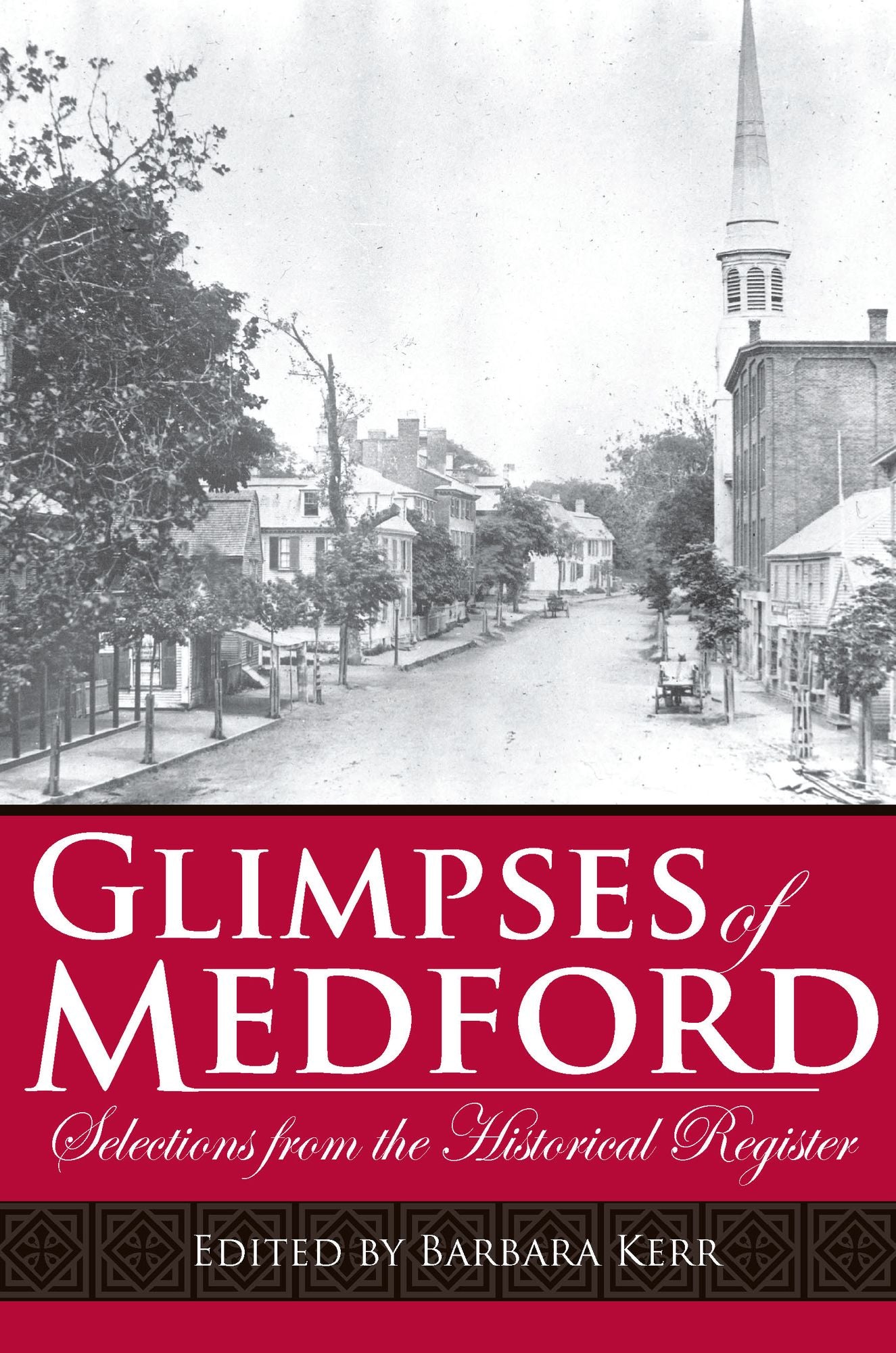 Glimpses of Medford: Selections from the Historical Register