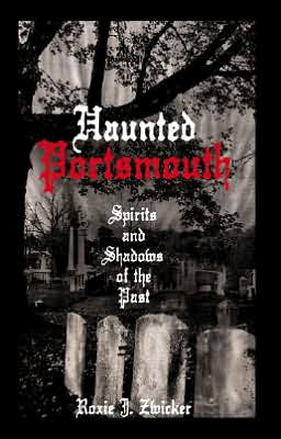 Haunted Portsmouth: Spirits and Shadows of the Past
