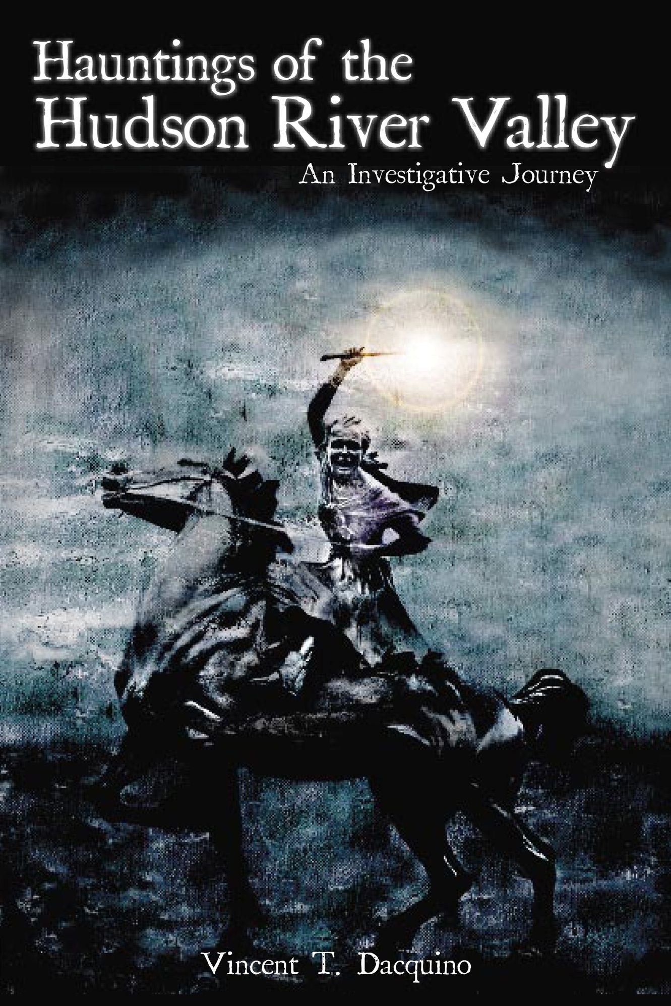 Hauntings of the Hudson River Valley: An Investigative Journey