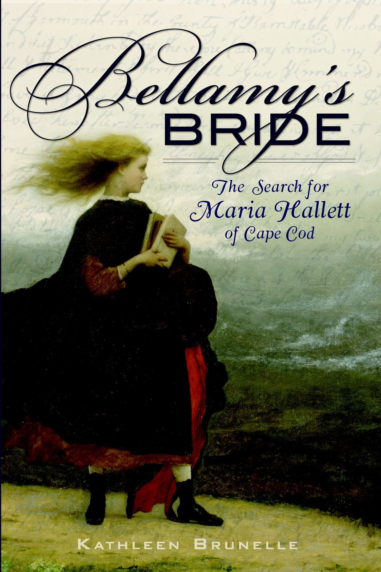Bellamy's Bride: The Search for Maria Hallett of Cape Cod