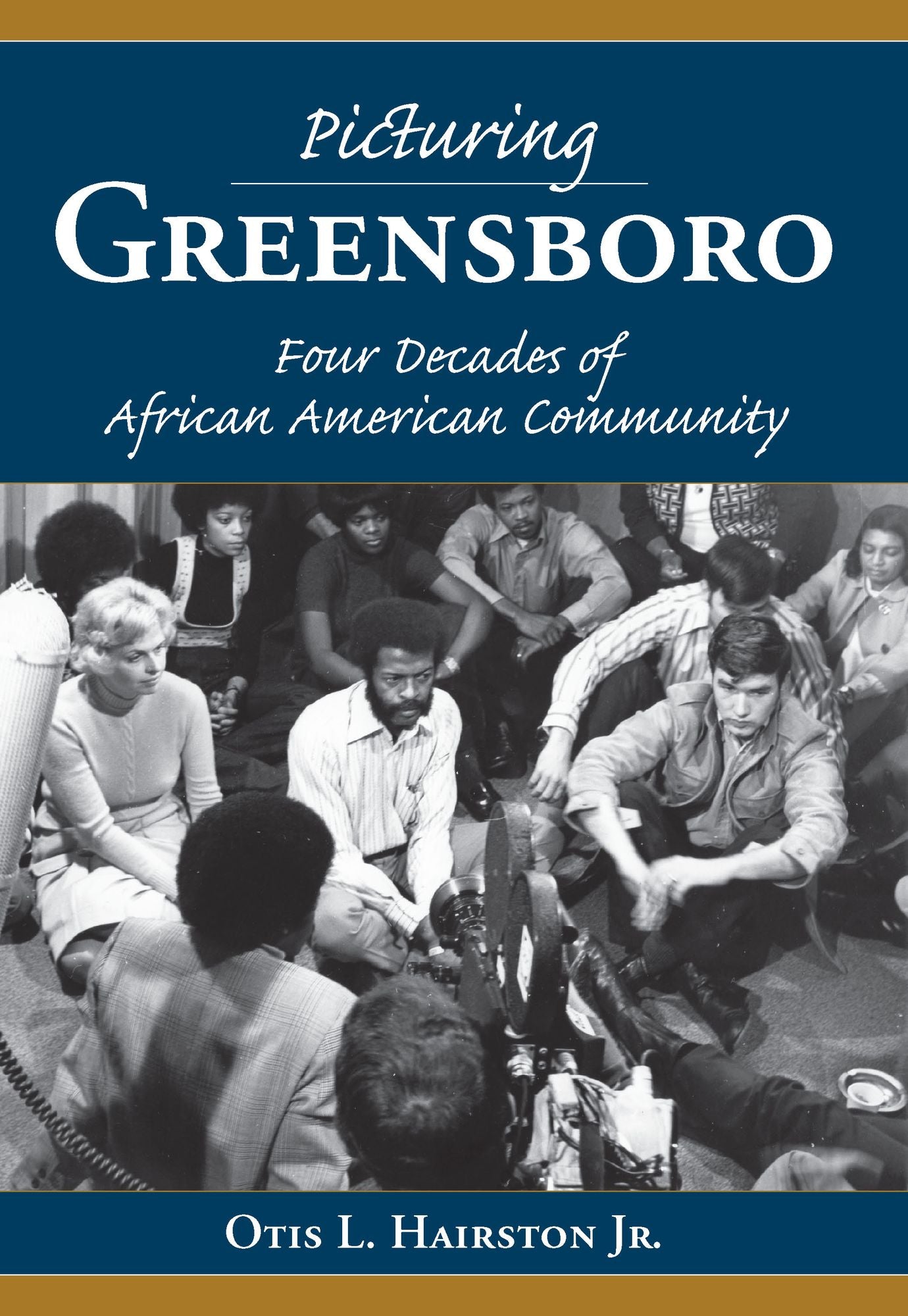 Picturing Greensboro, North Carolina: Four Decades of African American Community