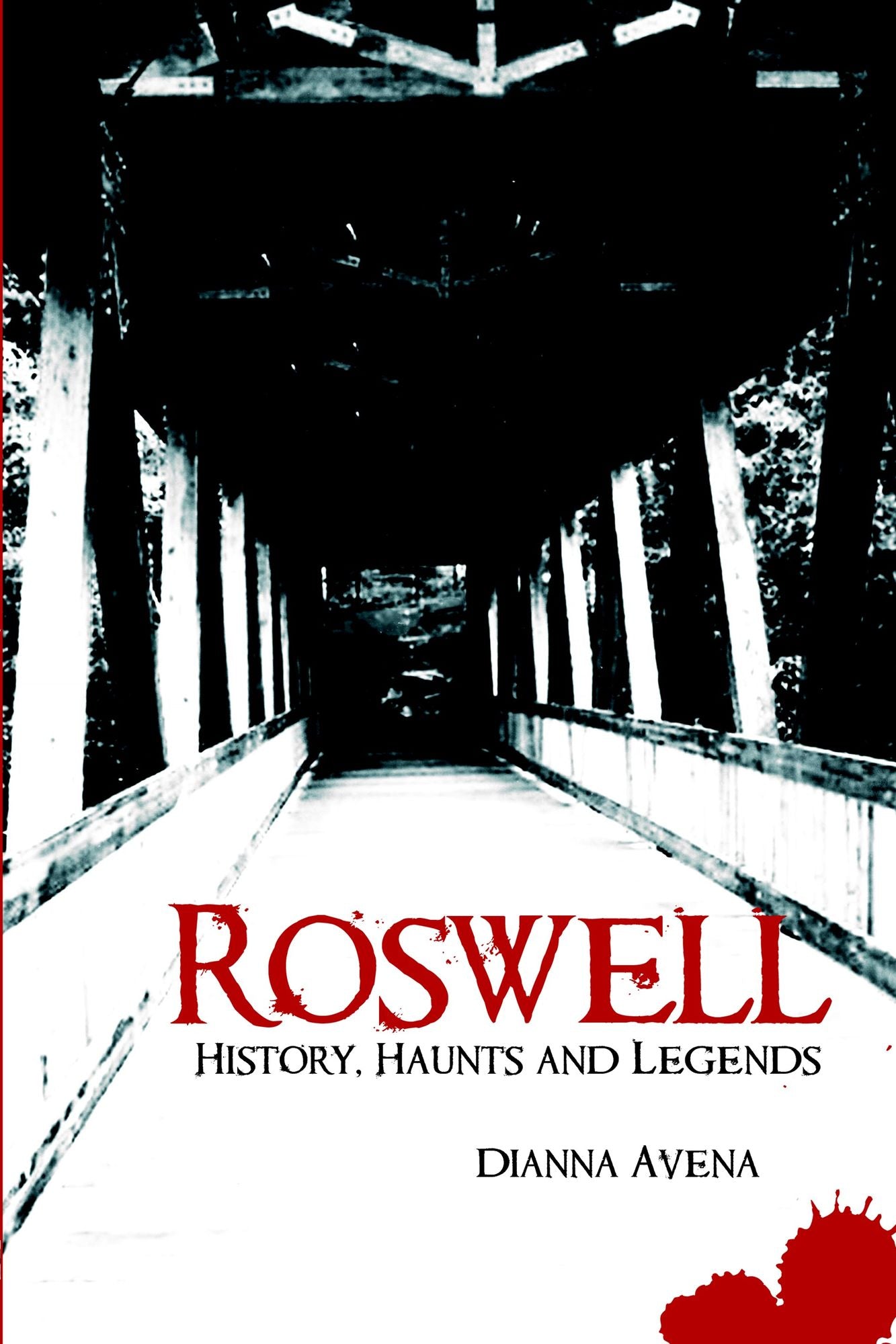 Roswell: History, Haunts and Legends