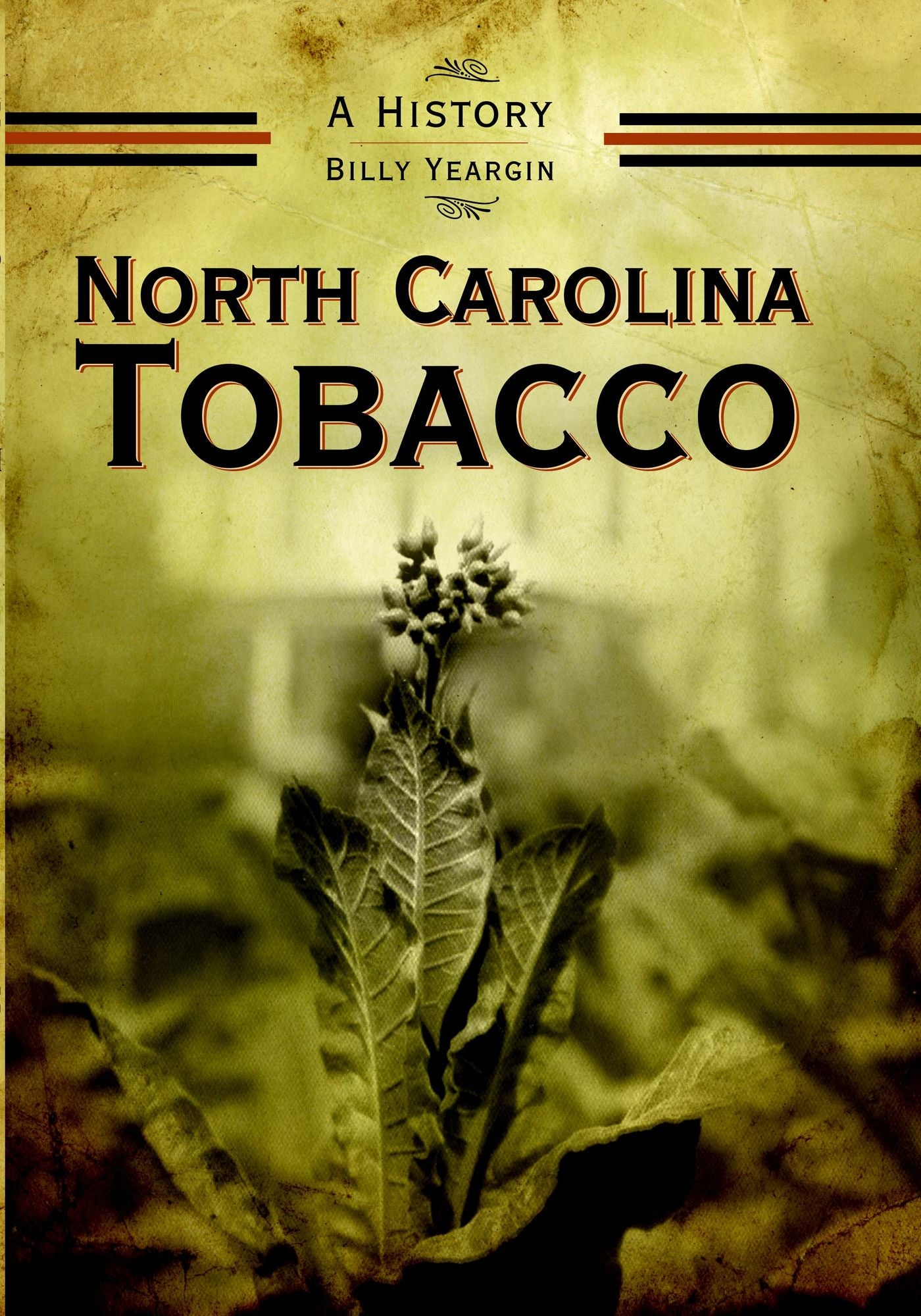 North Carolina Tobacco: A History