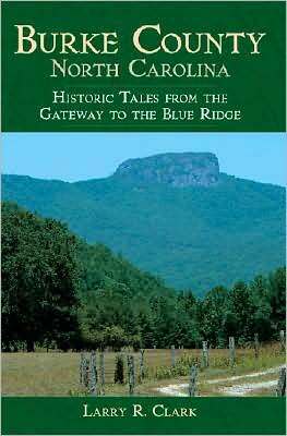 Burke County, North Carolina: Historic Tales from the Gateway to the Blue Ridge