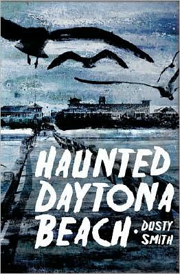 Haunted Daytona Beach: A Ghostly Tour of the World's Most Famous Beach