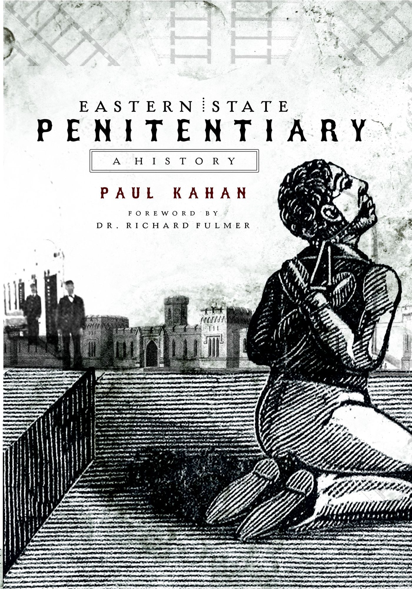 Eastern State Penitentiary: A History