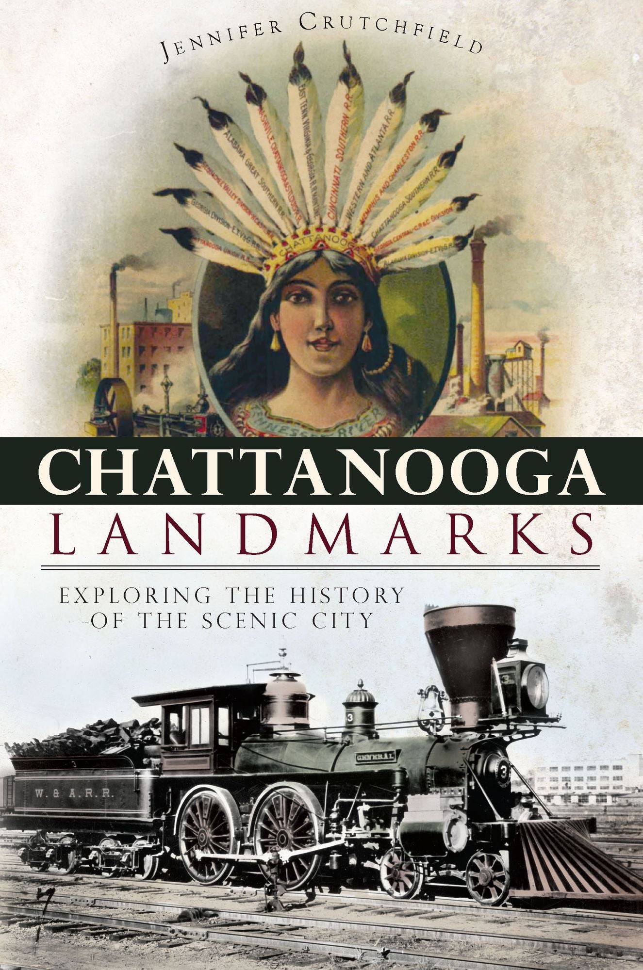 Chattanooga Landmarks: Exploring the History of the Scenic City