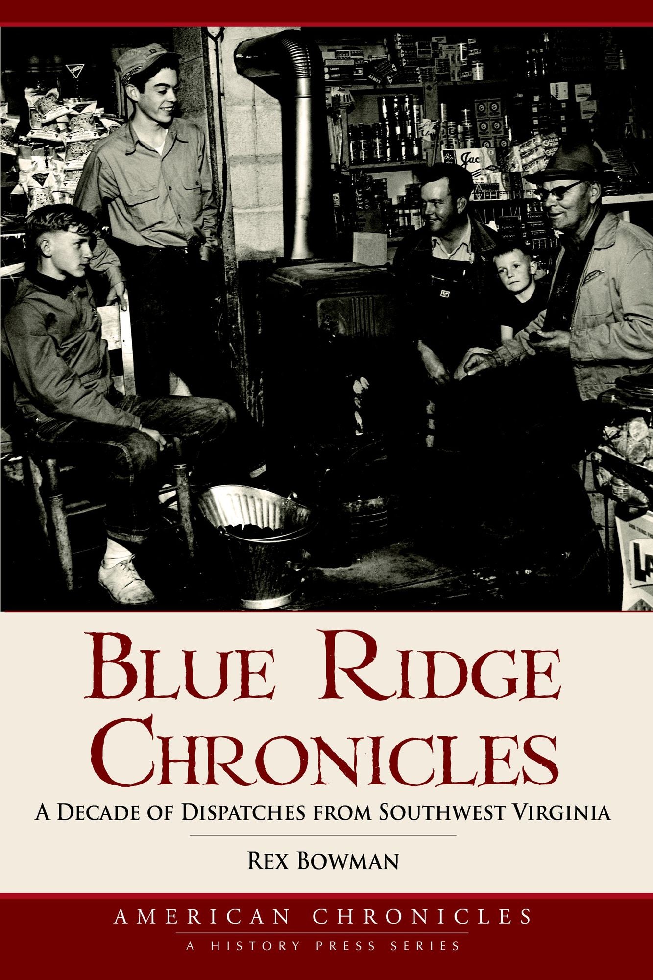 Blue Ridge Chronicles: A Decade of Dispatches from Southwest Virginia