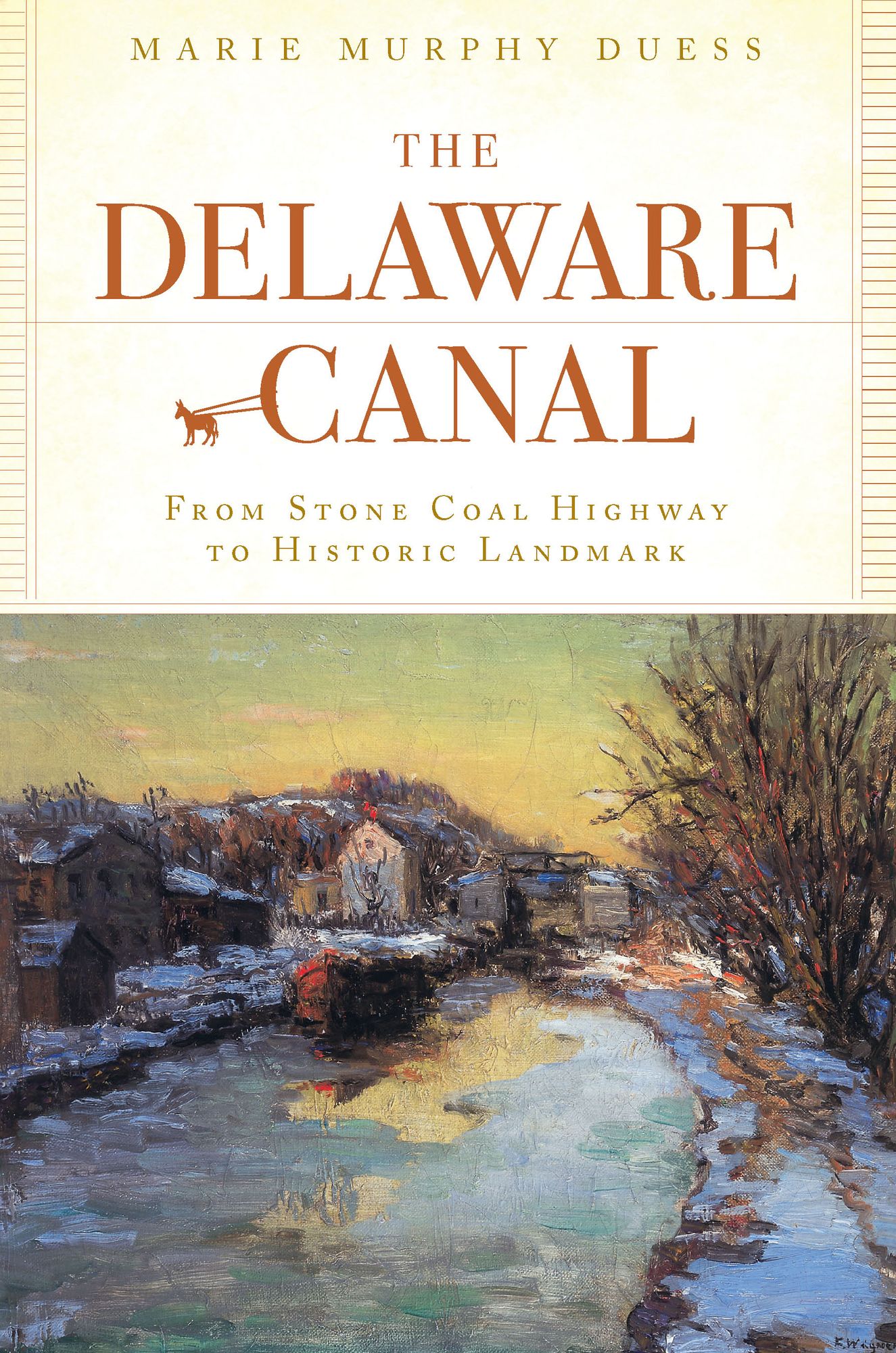 Delaware Canal: From Stone Coal Highway to Historic Landmark