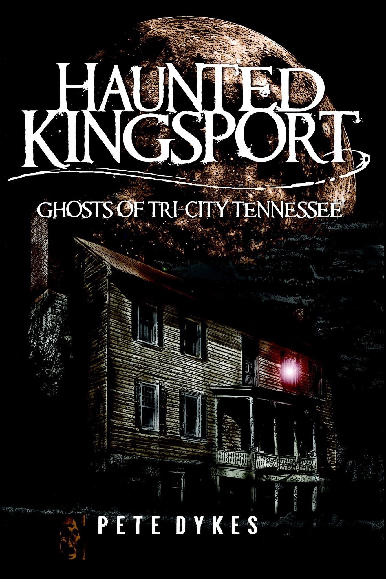 Haunted Kingsport: Ghosts of Tri-City Tennessee
