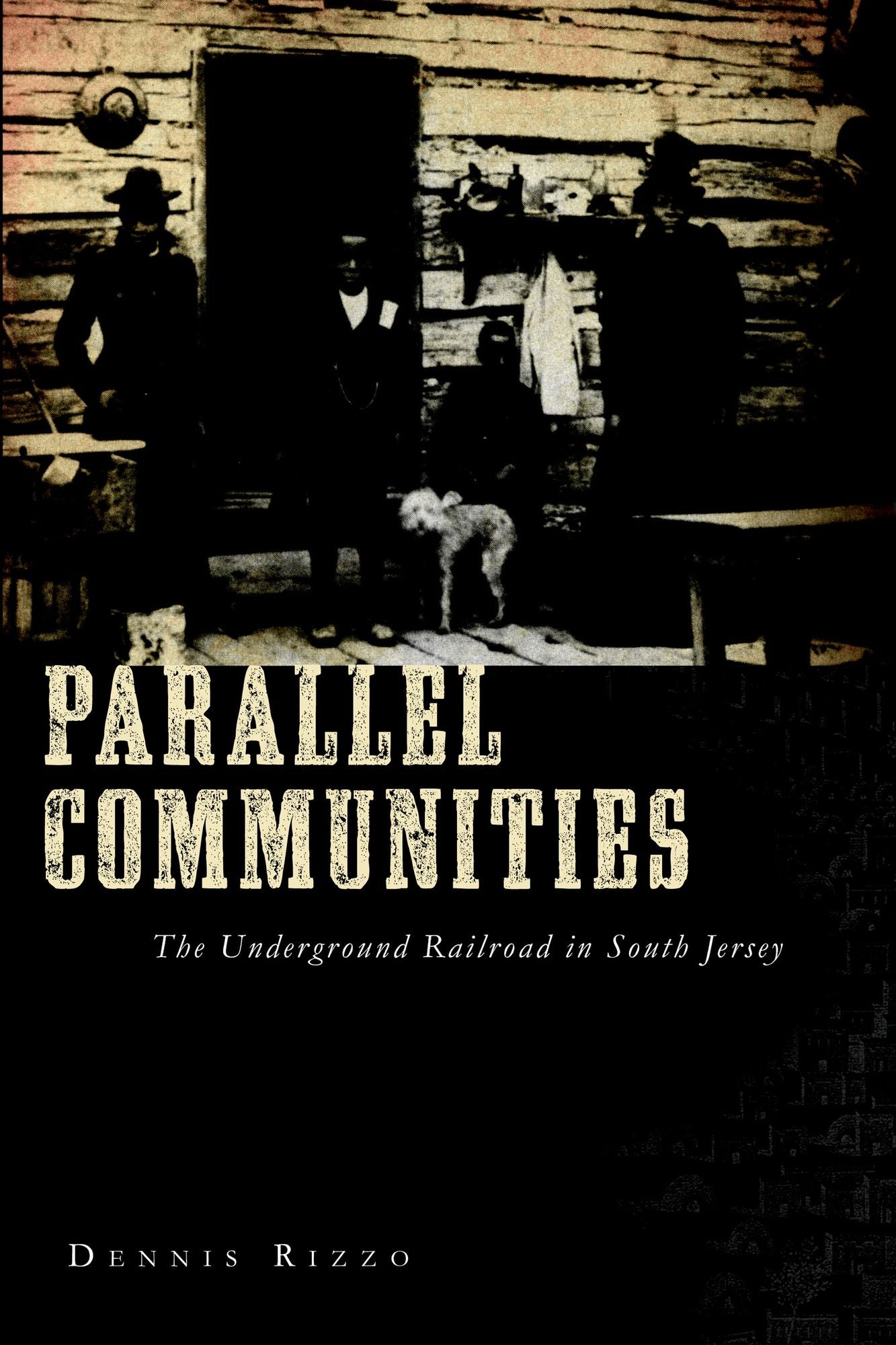 Parallel Communities: The Underground Railroad in South Jersey