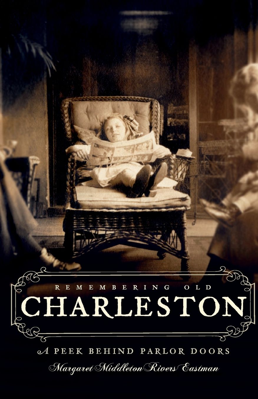 Remembering Old Charleston: A Peek Behind Parlor Doors
