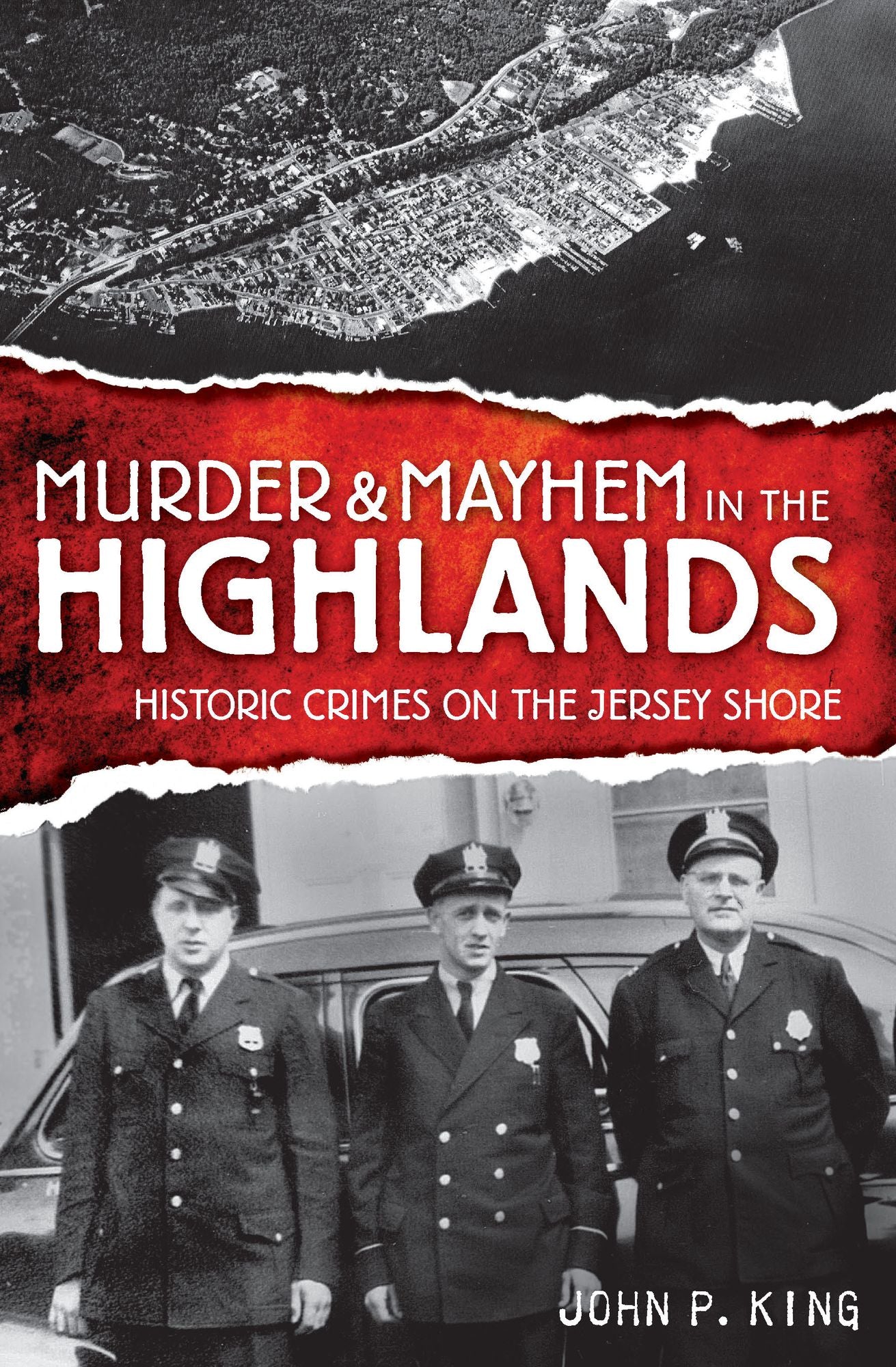 Murder & Mayhem in the Highlands: Historic Crimes on the Jersey Shore