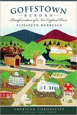 Goffstown Reborn: Transformations ofa New England Town