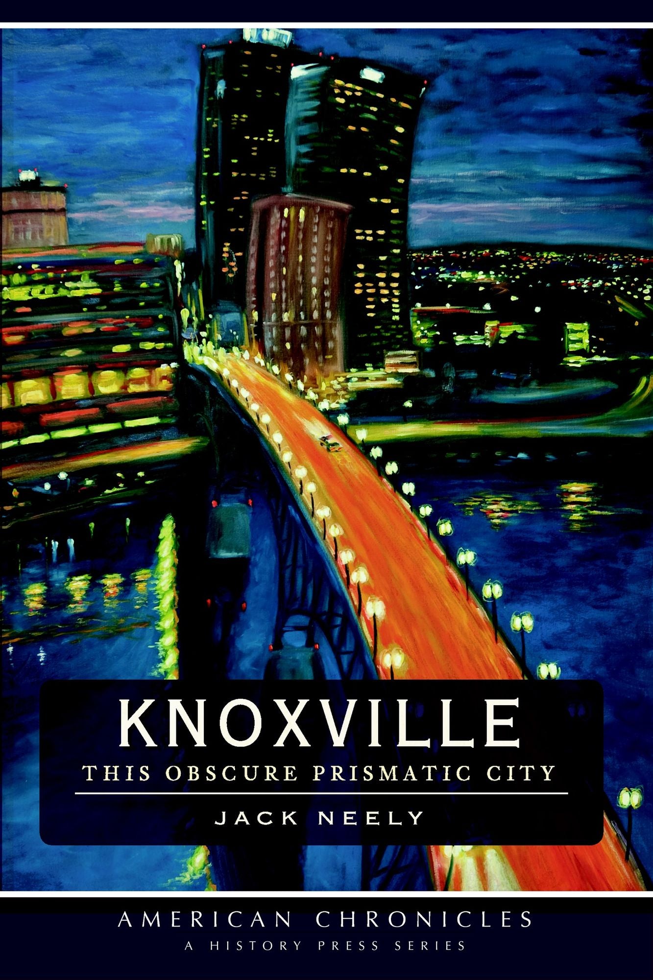 Knoxville: This Obscure Prismatic City