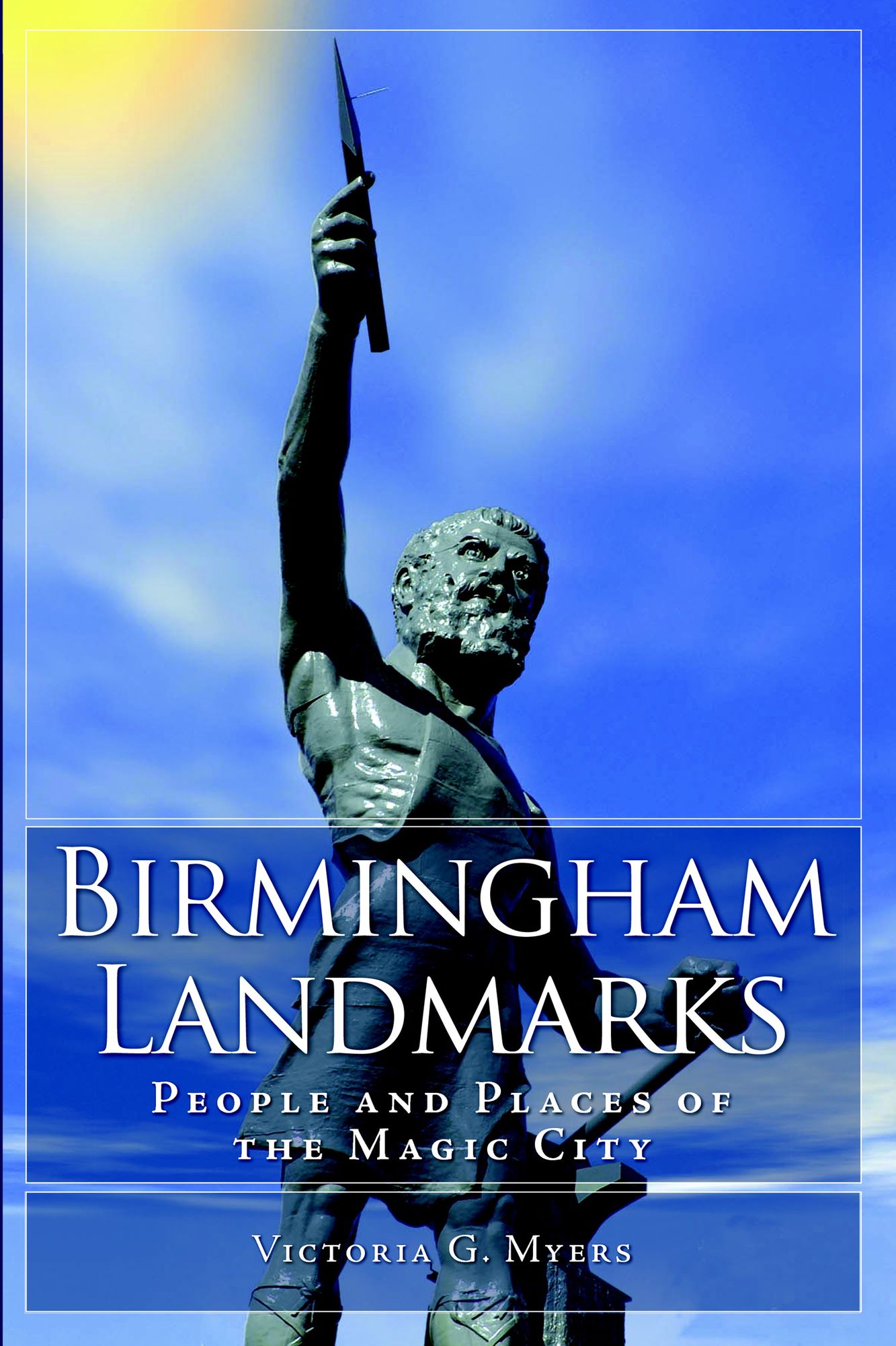 Birmingham Landmarks: People and Places of the Magic City
