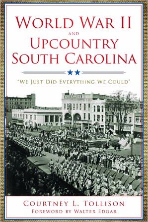 World War II and Upcountry South Carolina: "We Just Did Everything We Could"
