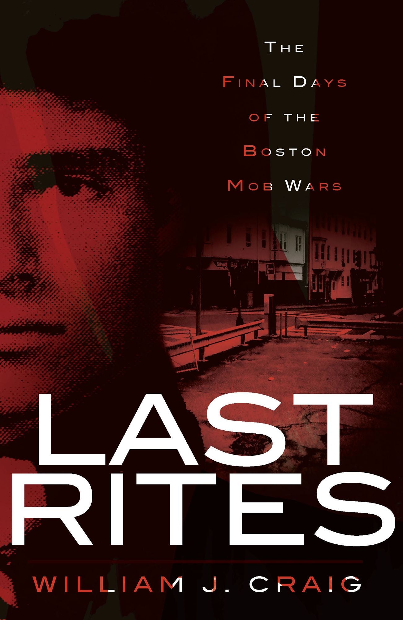 Last Rites: The Final Days of the Boston Mob Wars