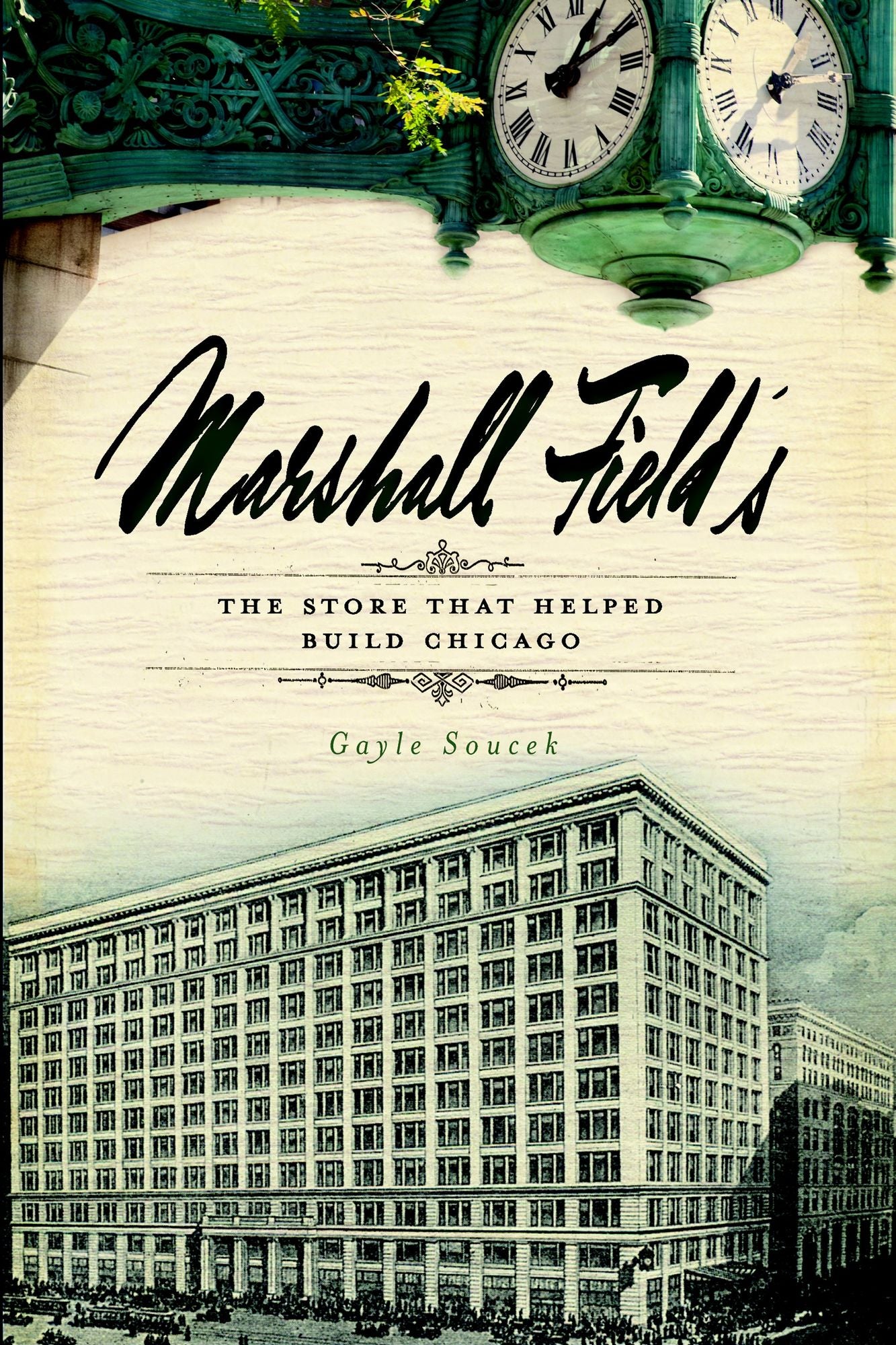 Marshall Field's: The Store that Helped Build Chicago