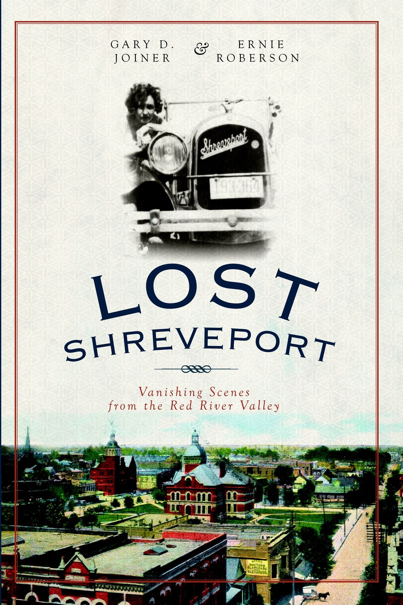 Lost Shreveport: Vanishing Scenes from the Red River Valley