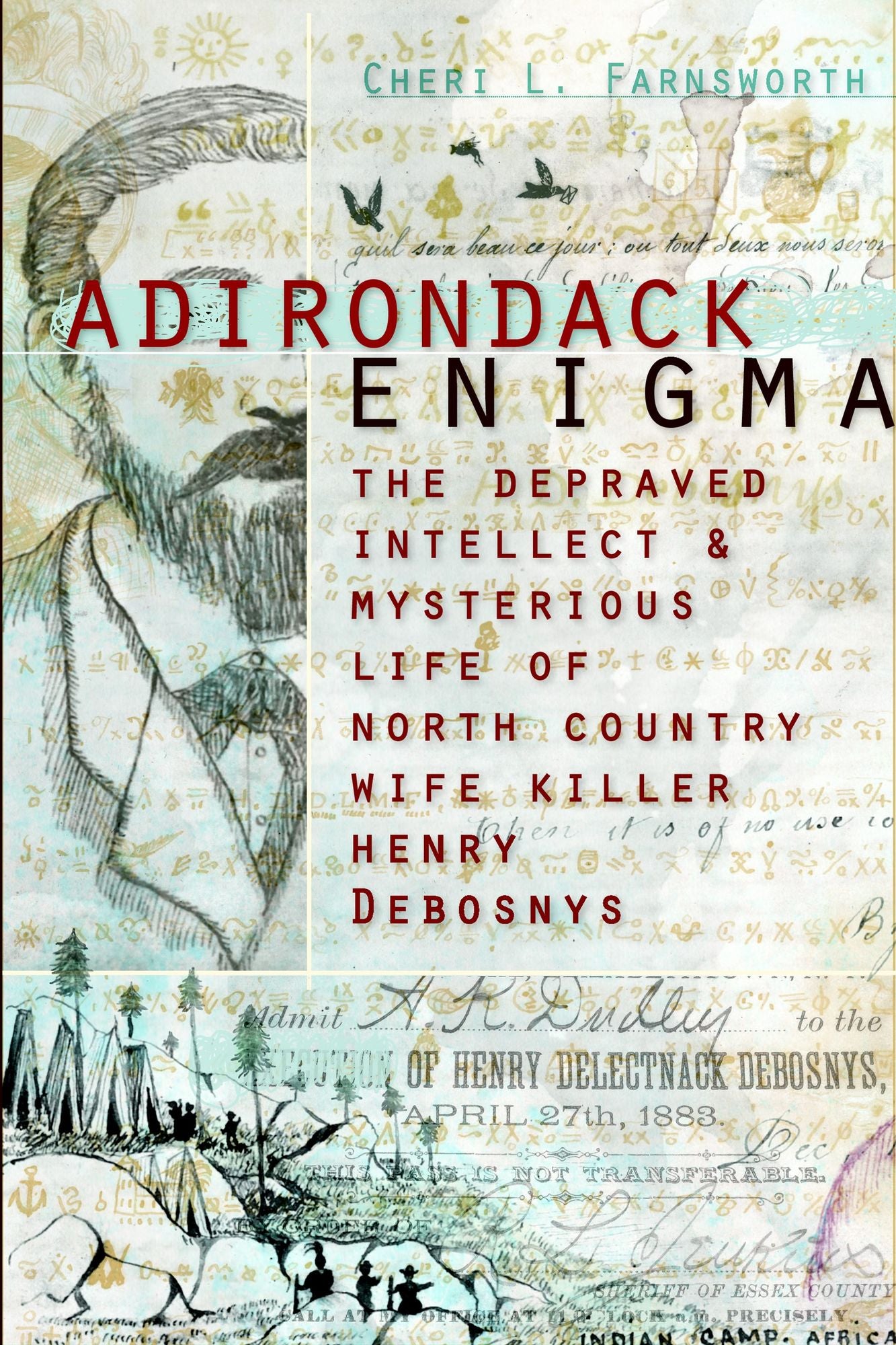 Adirondack Enigma: The Depraved Intellect and Mysterious Life of North Country Wife Killer Henry Debosnys