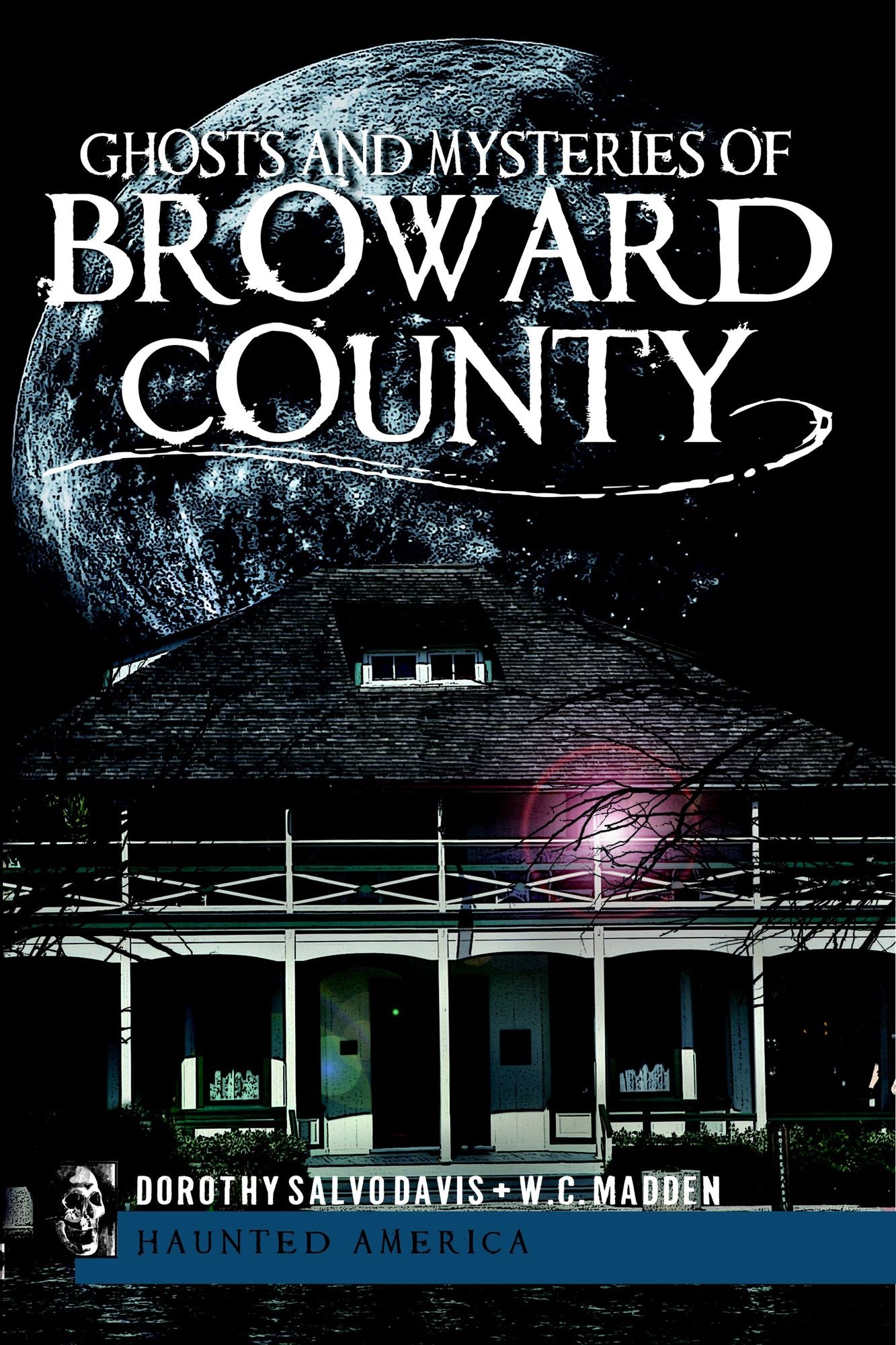 Ghosts and Mysteries of Broward County