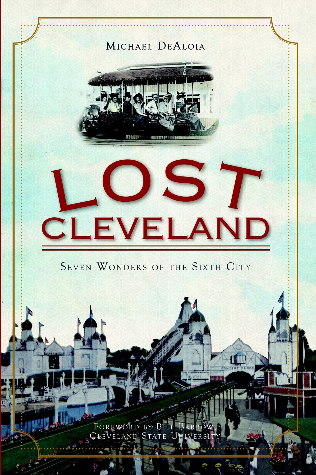 Lost Cleveland: Seven Wonders of the Sixth City