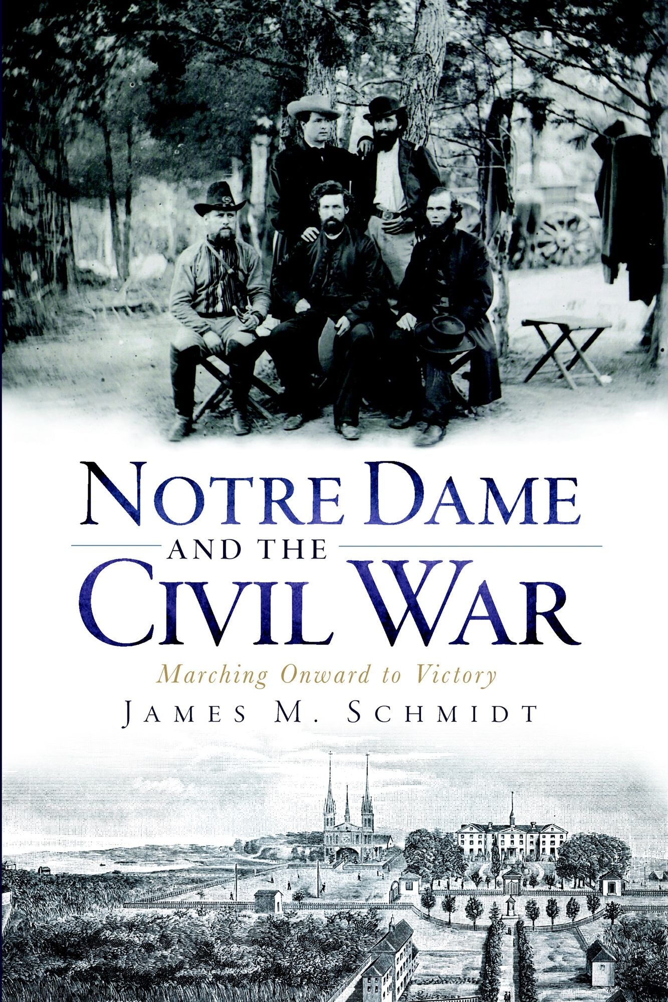 Notre Dame and the Civil War: Marching Onward to Victory