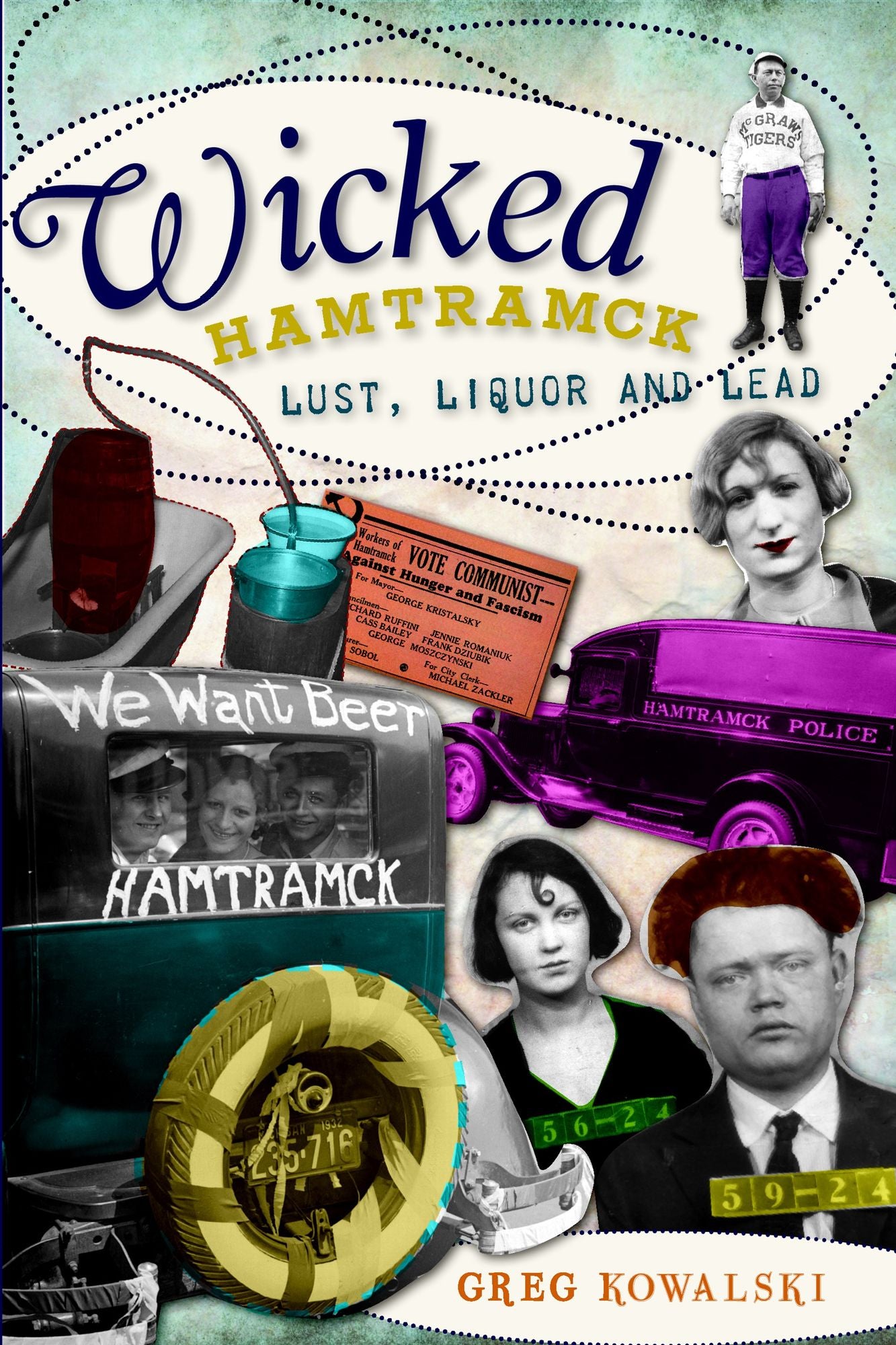 Wicked Hamtramck: Lust, Liquor and Lead