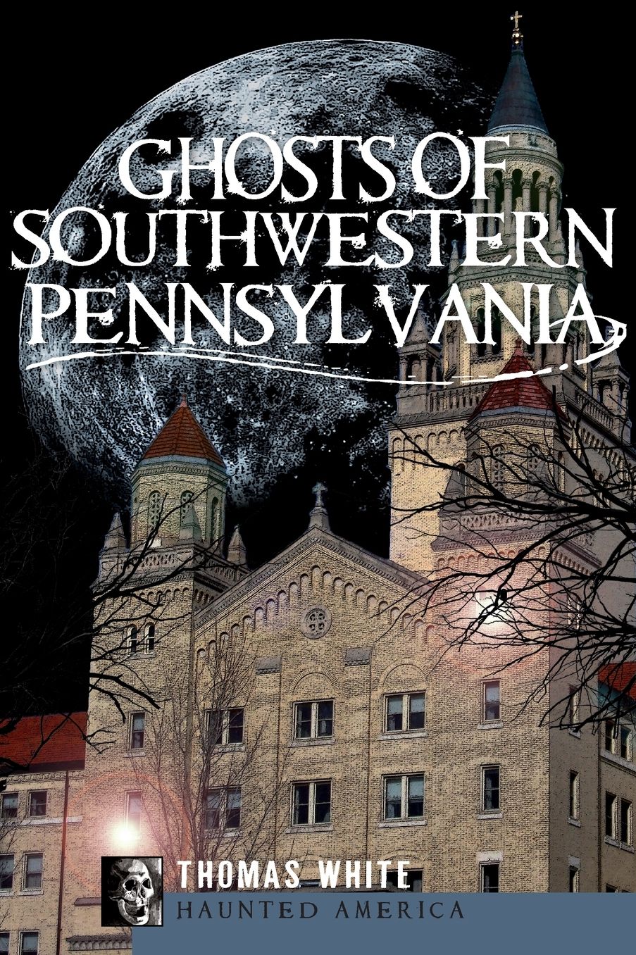 Ghosts of Southwestern Pennsylvania