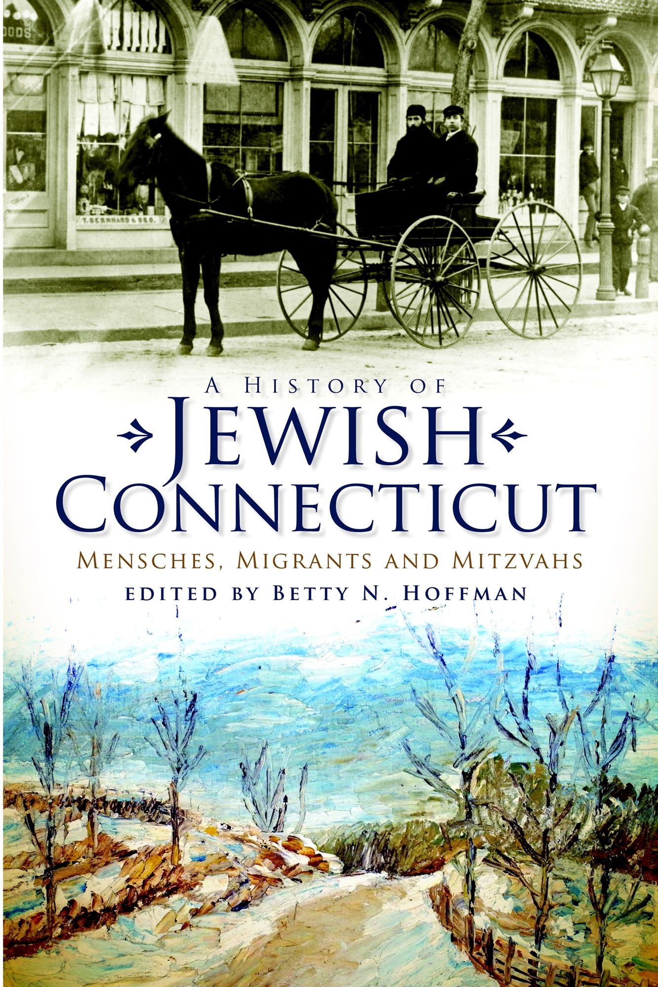 A History of Jewish Connecticut: Mensches, Migrants and Mitzvahs
