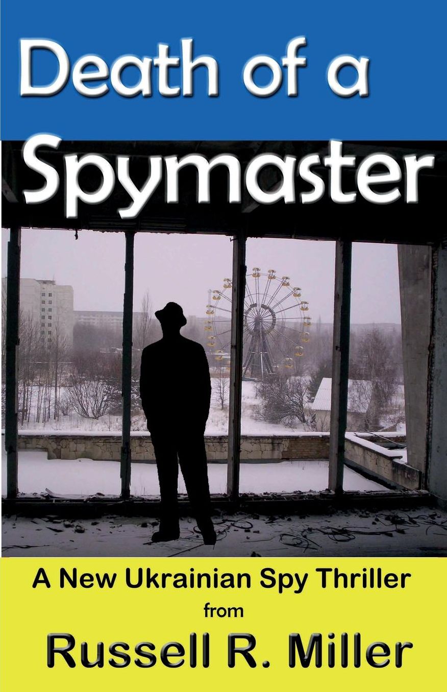 Death of a Spymaster: A New Ukrainian Spy Thriller