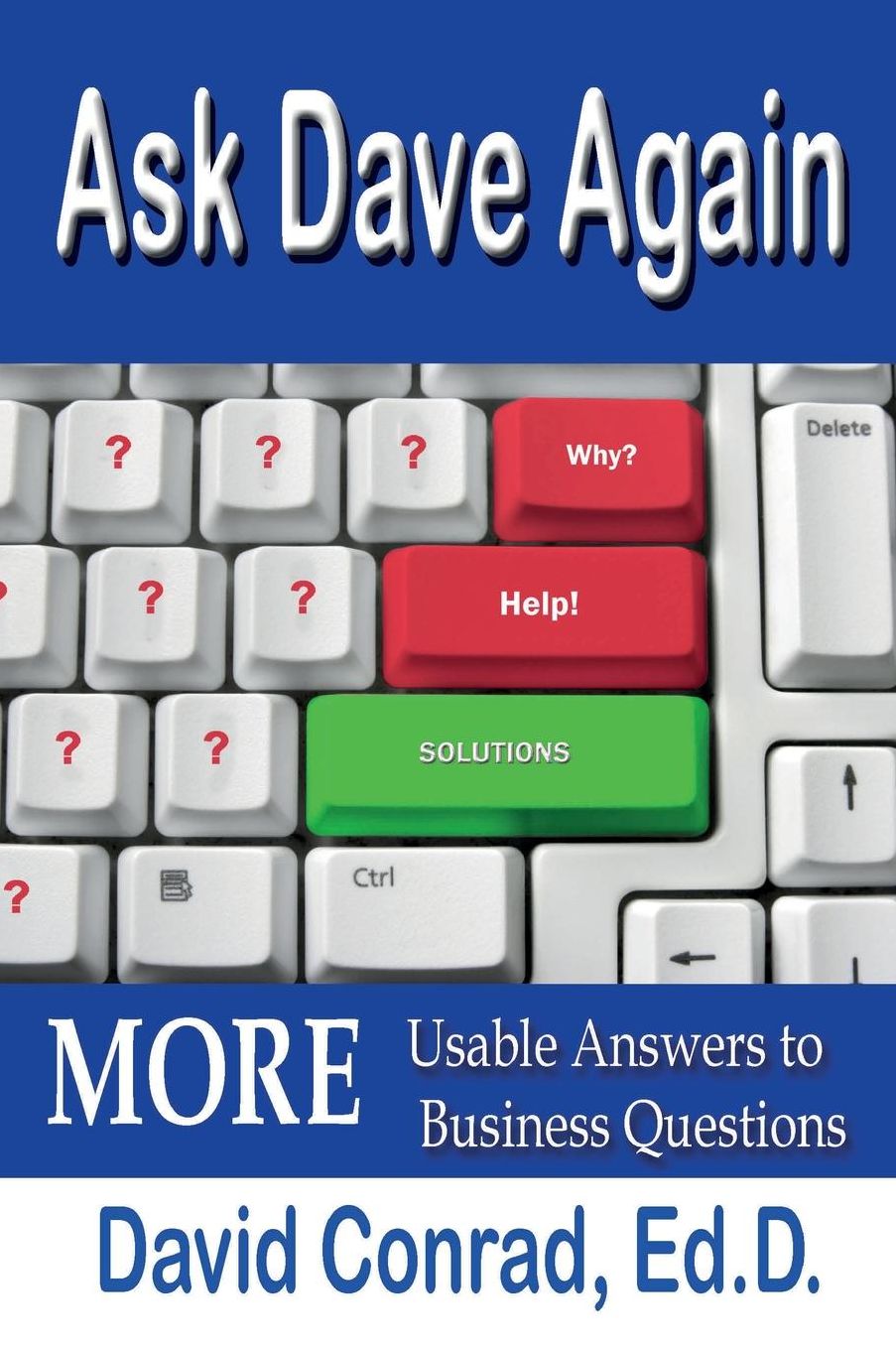 Ask Dave Again: More Usable Answers to Business Questions