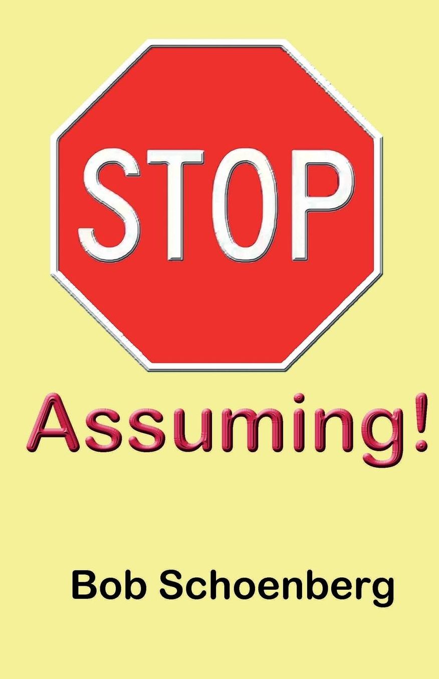 STOP Assuming