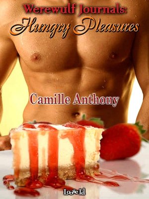 Hungry Pleasures [Werewulf Journals 3]