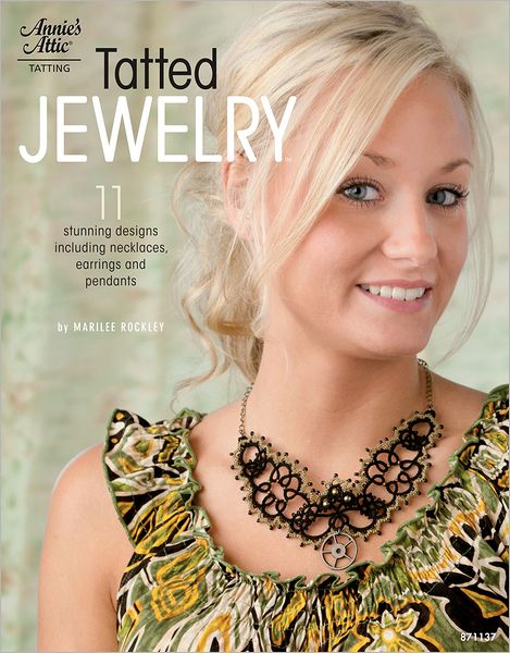 Tatted Jewelry: 11 Stunning Designs Including Necklaces, Earrings and Pendants