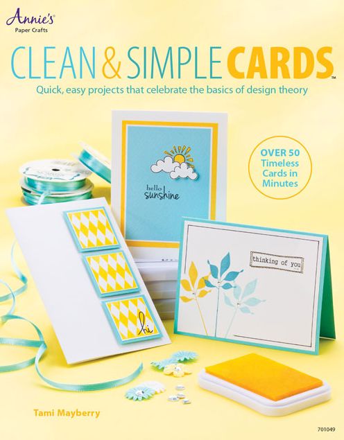 Clean & Simple Cards: Quick, Easy Projects that Celebrate the Basics of Design Theory