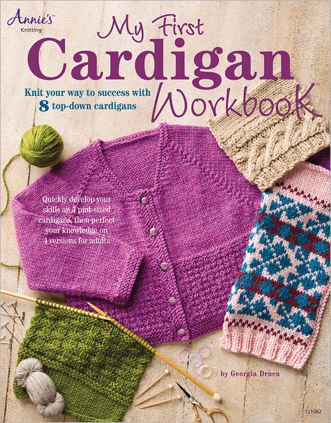 My First Cardigan Workbook: Knit Your Way to Success with 8 Top-Down Cardigans
