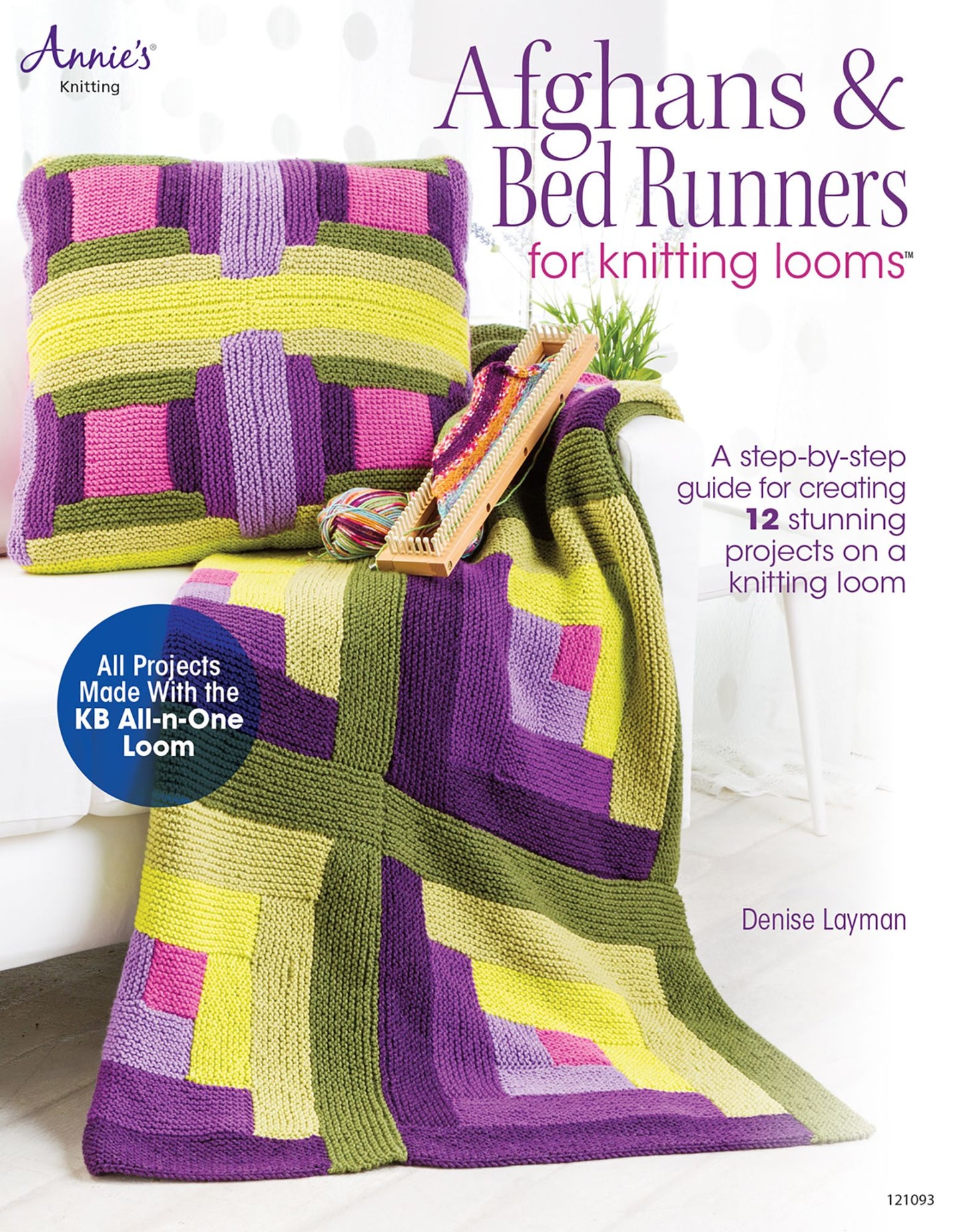 Afghans &amp; Bed Runners for Knitting Looms: A Step-by-Step Guide for Creating 12 Stunning Projects on a Knitting Loom