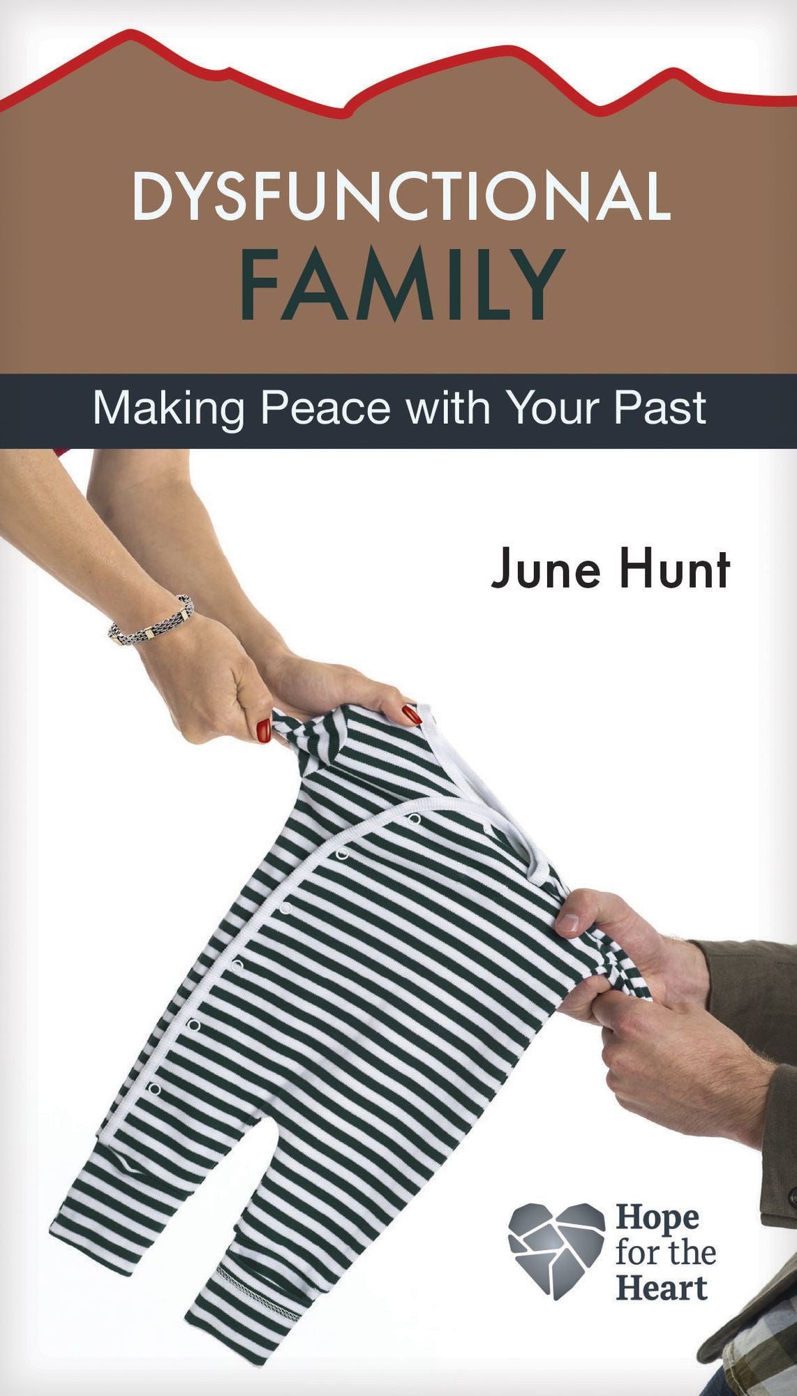 Dysfunctional Families Minibook (Hope for the Heart, June Hunt)
